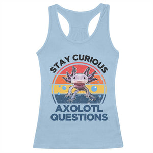 Funny Axolotl Pun Racerback Tank Top I Stay Curious Axolotl Question Retro TS02 Light Blue Print Your Wear