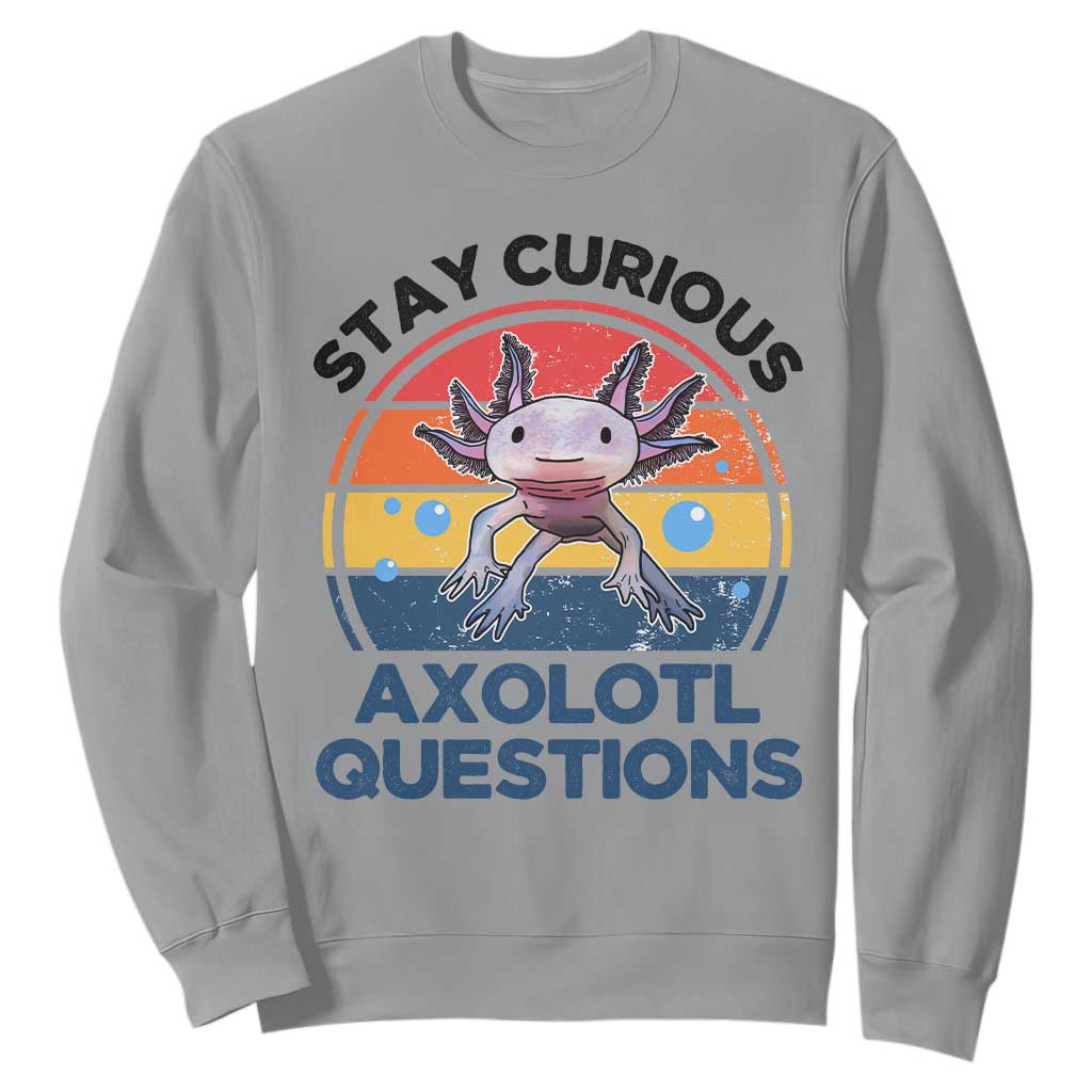 Funny Axolotl Pun Sweatshirt I Stay Curious Axolotl Question Retro TS02 Sport Gray Print Your Wear