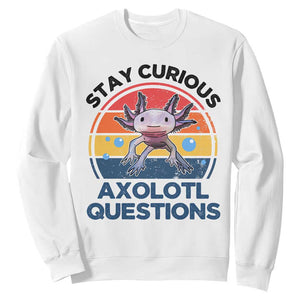 Funny Axolotl Pun Sweatshirt I Stay Curious Axolotl Question Retro TS02 White Print Your Wear