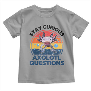 Funny Axolotl Pun Toddler T Shirt I Stay Curious Axolotl Question Retro TS02 Sport Gray Print Your Wear