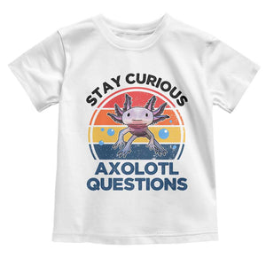 Funny Axolotl Pun Toddler T Shirt I Stay Curious Axolotl Question Retro TS02 White Print Your Wear