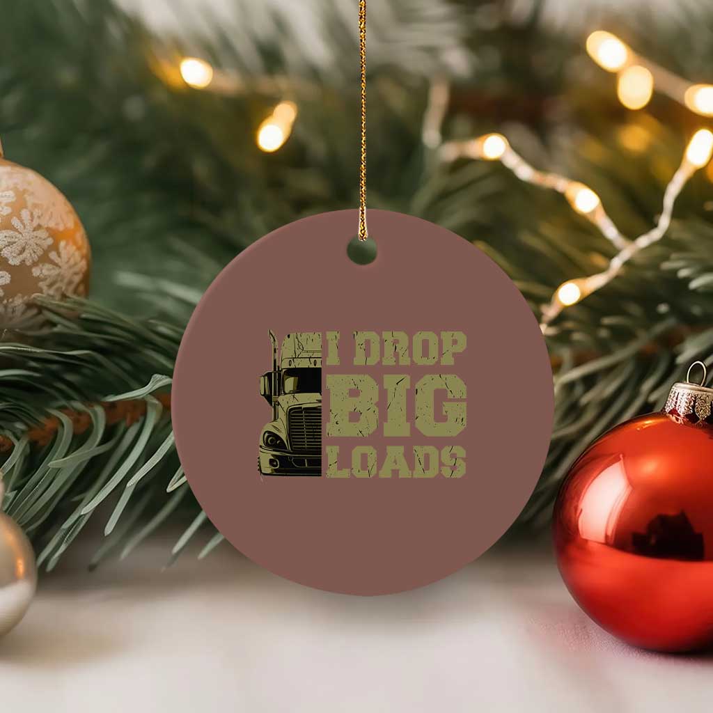 Funny Truck Driver Ceramic Ornament I Drop Big Load Funny Big Rig Semi-Trailer Dad TS02 1pc Mocha Print Your Wear
