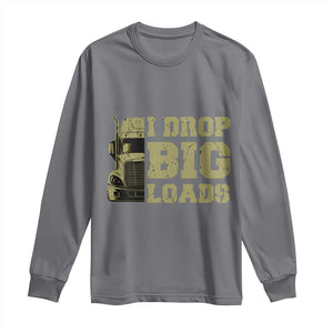 Funny Truck Driver Long Sleeve Shirt I Drop Big Load Funny Big Rig Semi-Trailer Dad TS02 Charcoal Print Your Wear