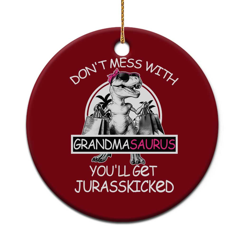 Funny Grandma Dinosaur Ceramic Ornament Dont Mess With Grandmasaurus Youll Get Jurasskicked TS02 1pc Red Print Your Wear