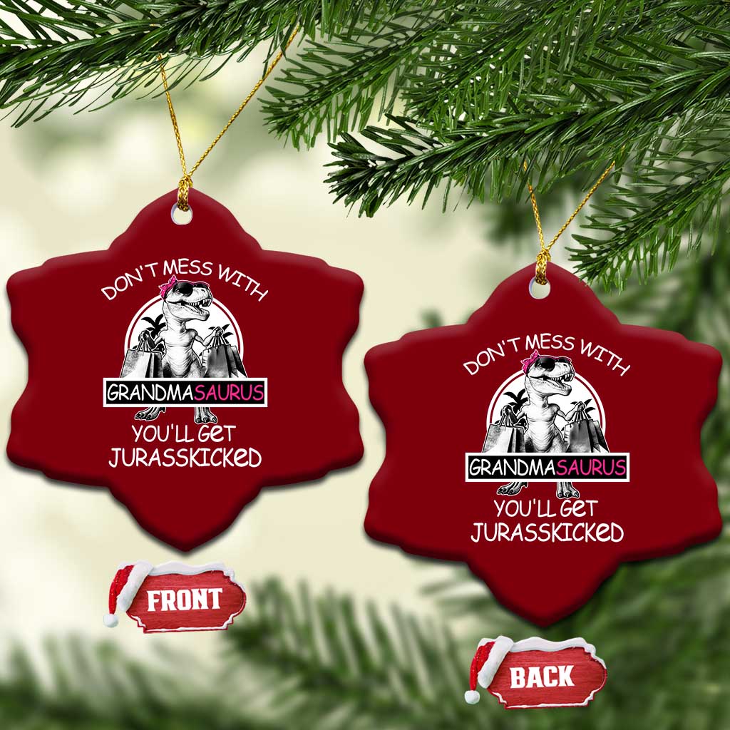 Funny Grandma Dinosaur Ceramic Ornament Dont Mess With Grandmasaurus Youll Get Jurasskicked TS02 Print Your Wear
