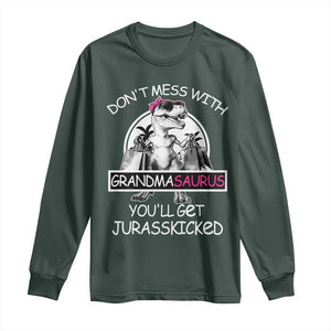 Funny Grandma Dinosaur Long Sleeve Shirt Dont Mess With Grandmasaurus Youll Get Jurasskicked TS02 Dark Forest Green Print Your Wear