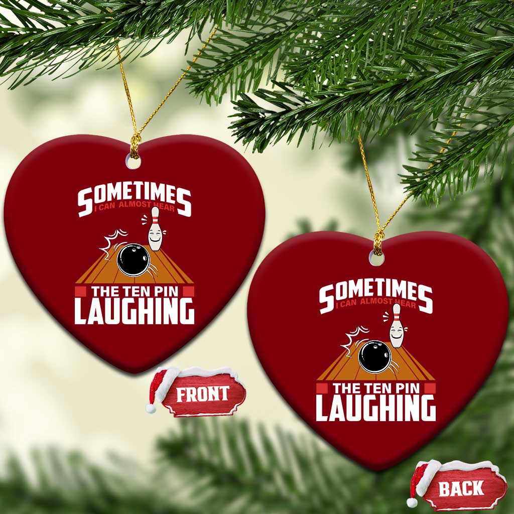 Funny Bowling Ceramic Ornament Hear The Ten Pin Laughing Bowler TS02 Print Your Wear