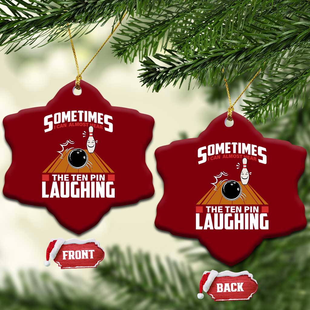 Funny Bowling Ceramic Ornament Hear The Ten Pin Laughing Bowler TS02 Print Your Wear
