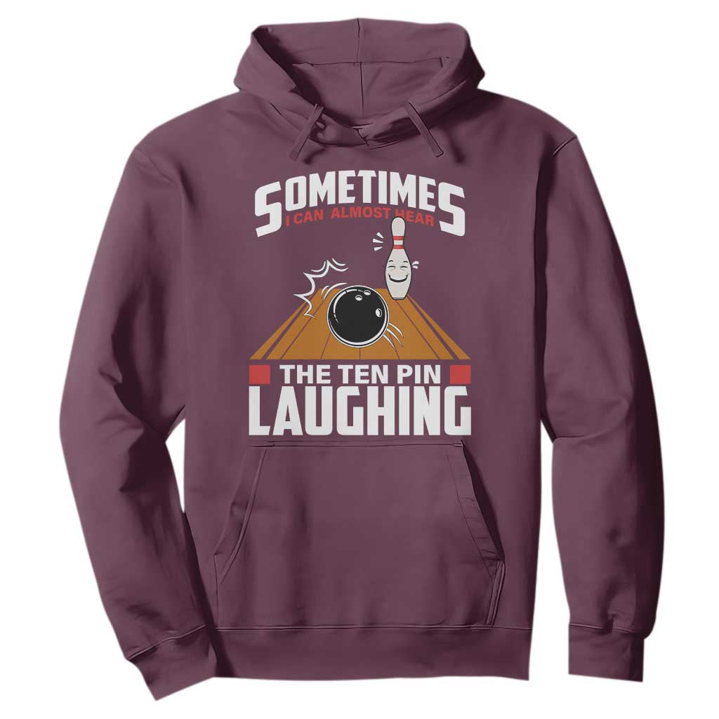 Funny Bowling Hoodie Hear The Ten Pin Laughing Bowler TS02 Maroon Print Your Wear