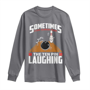 Funny Bowling Long Sleeve Shirt Hear The Ten Pin Laughing Bowler TS02 Charcoal Print Your Wear