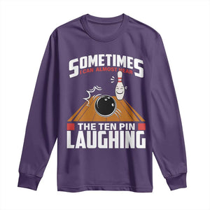 Funny Bowling Long Sleeve Shirt Hear The Ten Pin Laughing Bowler TS02 Purple Print Your Wear