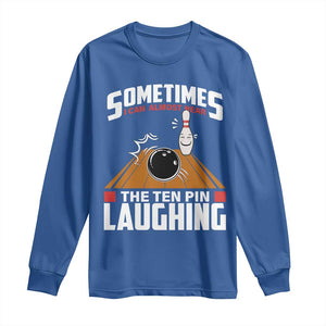 Funny Bowling Long Sleeve Shirt Hear The Ten Pin Laughing Bowler TS02 Royal Blue Print Your Wear