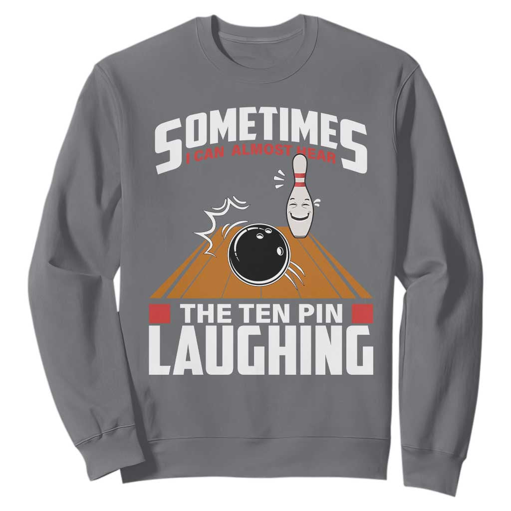 Funny Bowling Sweatshirt Hear The Ten Pin Laughing Bowler TS02 Charcoal Print Your Wear