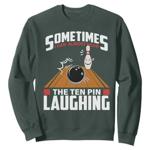 Funny Bowling Sweatshirt Hear The Ten Pin Laughing Bowler TS02 Dark Forest Green Print Your Wear