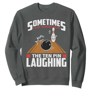 Funny Bowling Sweatshirt Hear The Ten Pin Laughing Bowler TS02 Dark Heather Print Your Wear