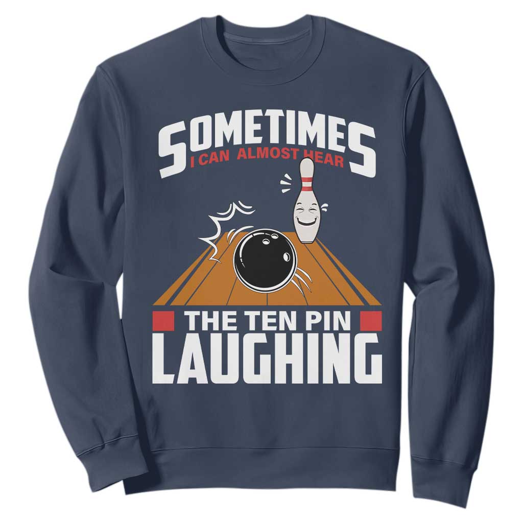 Funny Bowling Sweatshirt Hear The Ten Pin Laughing Bowler TS02 Navy Print Your Wear