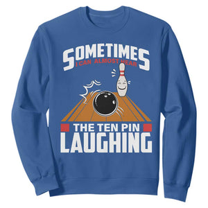 Funny Bowling Sweatshirt Hear The Ten Pin Laughing Bowler TS02 Royal Blue Print Your Wear