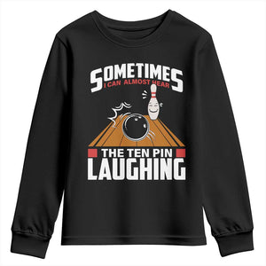 Funny Bowling Youth Sweatshirt Hear The Ten Pin Laughing Bowler TS02 Black Print Your Wear