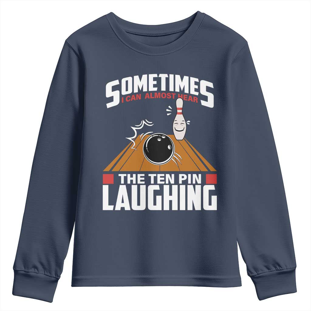 Funny Bowling Youth Sweatshirt Hear The Ten Pin Laughing Bowler TS02 Navy Print Your Wear