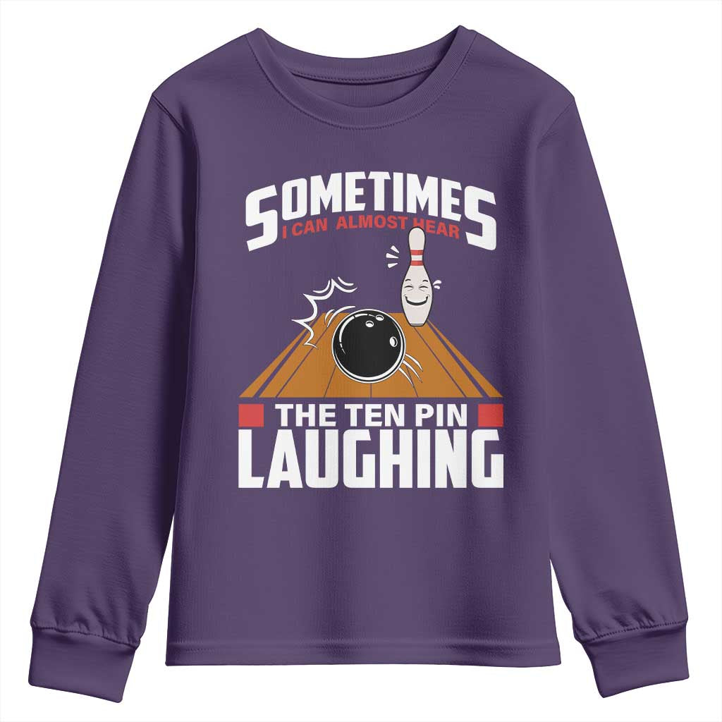 Funny Bowling Youth Sweatshirt Hear The Ten Pin Laughing Bowler TS02 Purple Print Your Wear