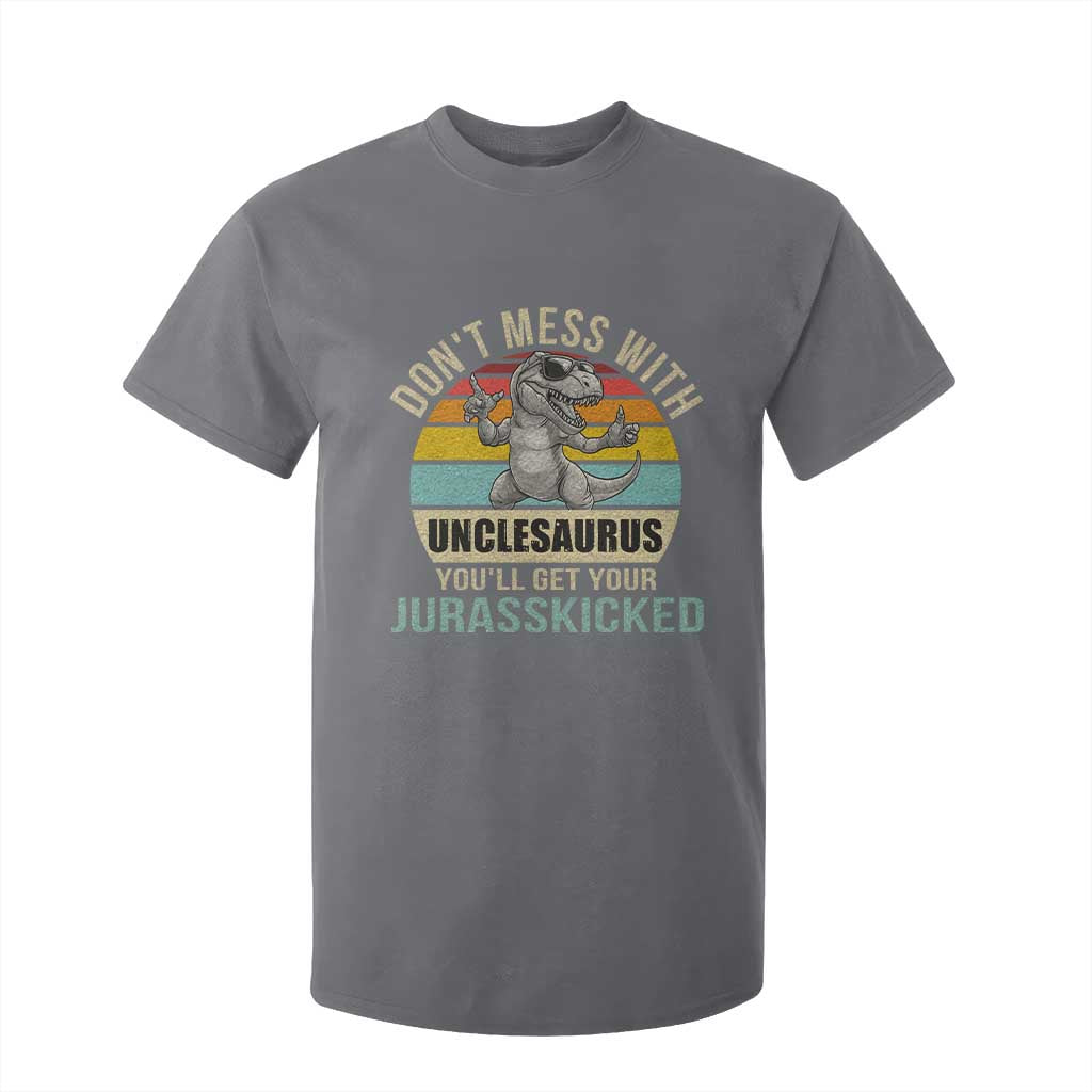Funny Uncle Dinosaur T Shirt For Kid Don't Mess With Unclesaurus You'll Get Jurasskicked TS02 Charcoal Print Your Wear