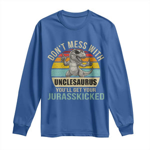 Funny Uncle Dinosaur Long Sleeve Shirt Don't Mess With Unclesaurus You'll Get Jurasskicked TS02 Royal Blue Print Your Wear