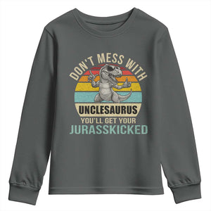 Funny Uncle Dinosaur Youth Sweatshirt Don't Mess With Unclesaurus You'll Get Jurasskicked TS02 Dark Heather Print Your Wear