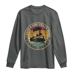 Funny I Have A One Track Mind Long Sleeve Shirt Train Railroad Retro Engine Model TS02 Dark Heather Print Your Wear