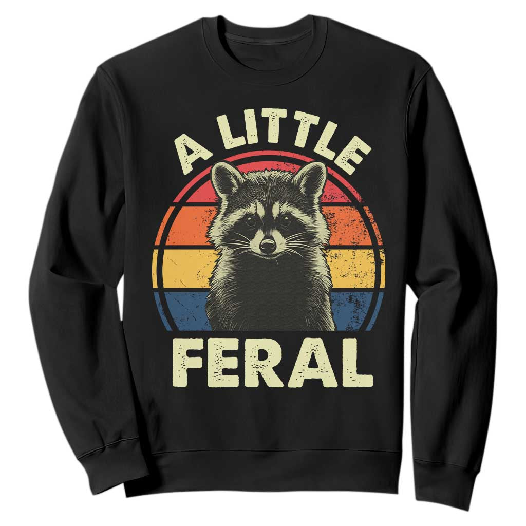 Funny Raccoon Sweatshirt A Little Feral Trash Panda Meme Retro TS02 Black Print Your Wear