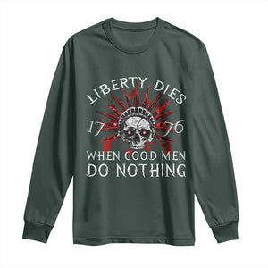 American Patriotic Skull Long Sleeve Shirt Liberty Dies When Good Men Do Nothing US Patriot Military TS02 Dark Forest Green Print Your Wear