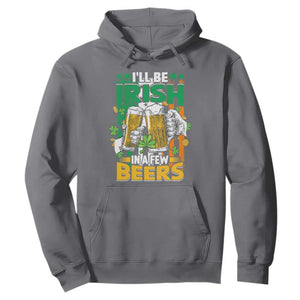 Funny St. Patricks Day Drinking Hoodie I'll Be Irish In A Few Beers Drink Squad TS02 Charcoal Printyourwear