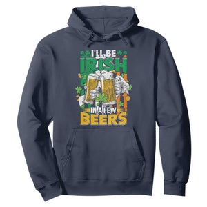 Funny St. Patricks Day Drinking Hoodie I'll Be Irish In A Few Beers Drink Squad TS02 Navy Printyourwear