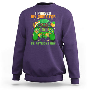 Funny Gamer I Paused My Game For St. Patrick's Day Sweatshirt Gaming Video Game Lover TS02 Purple Printyourwear