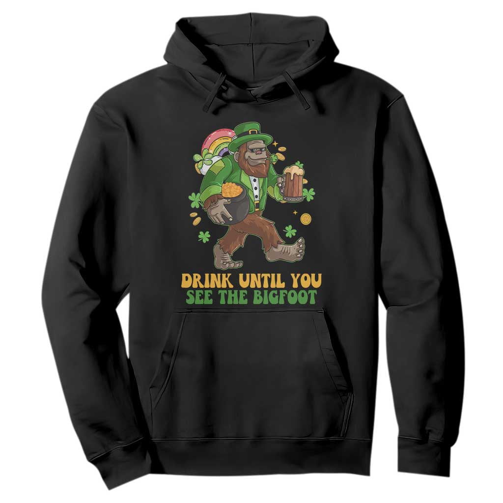 Funny St. Patricks Sasquatch Hoodie Drink Until You See The Bigfoot Drinking Squad TS02 Black Printyourwear