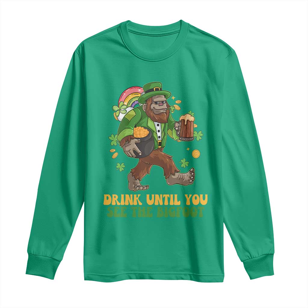 Funny St Patricks Sasquatch Long Sleeve Shirt Drink Until You See The Bigfoot Drinking Squad TS02 Irish Green Print Your Wear
