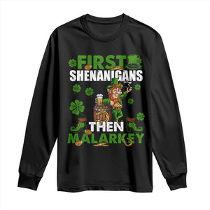 Funny St Patricks Day Long Sleeve Shirt First Shenanigans Then Malarkey Drinking Leprechaun TS02 Black Print Your Wear