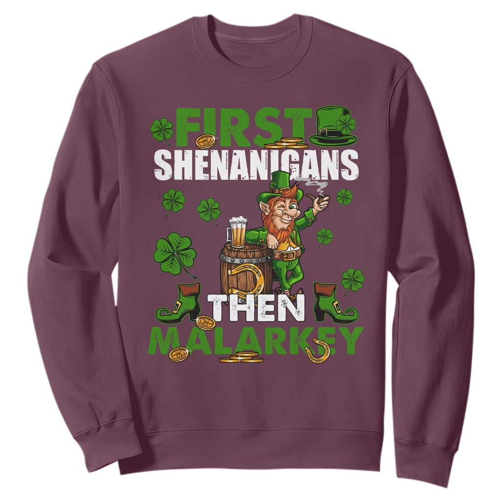 Funny St. Patricks Day Sweatshirt First Shenanigans Then Malarkey Drinking Leprechaun TS02 Maroon Printyourwear