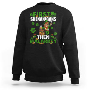 Funny St. Patricks Day Sweatshirt First Shenanigans Then Malarkey Drinking Leprechaun TS02 Black Printyourwear