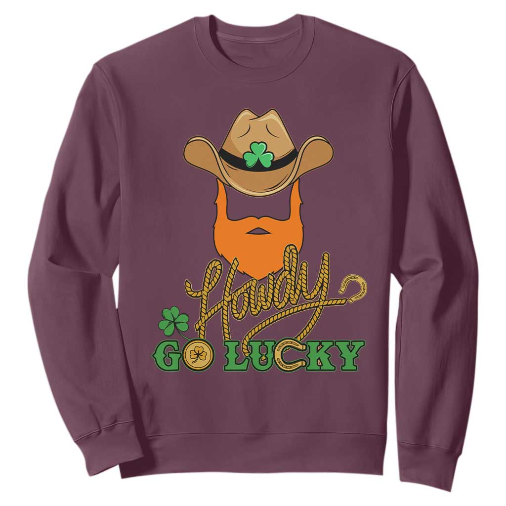 Funny St. Patricks Cowboy Sweatshirt Howdy Go Lucky Irish Western TS02 Maroon Printyourwear