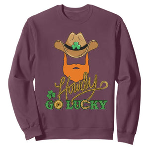 Funny St. Patricks Cowboy Sweatshirt Howdy Go Lucky Irish Western TS02 Maroon Printyourwear