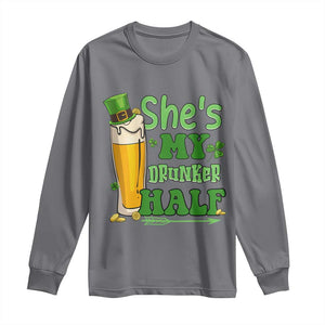 Funny St Patricks Day Drinking Couple Matching Long Sleeve Shirt She's My Drunker Half TS02 Charcoal Print Your Wear