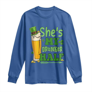 Funny St Patricks Day Drinking Couple Matching Long Sleeve Shirt She's My Drunker Half TS02 Royal Blue Print Your Wear