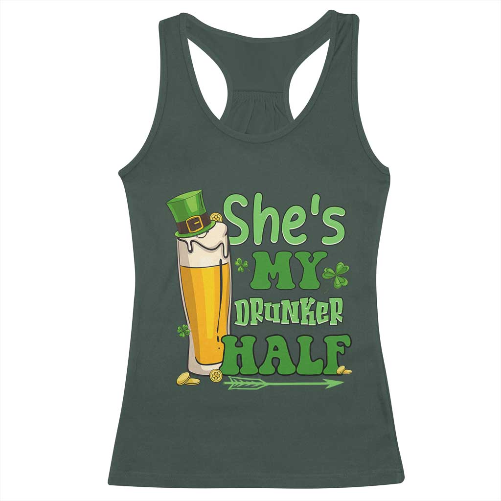 Funny St Patricks Day Drinking Couple Matching Racerback Tank Top She's My Drunker Half TS02 Dark Forest Green Print Your Wear