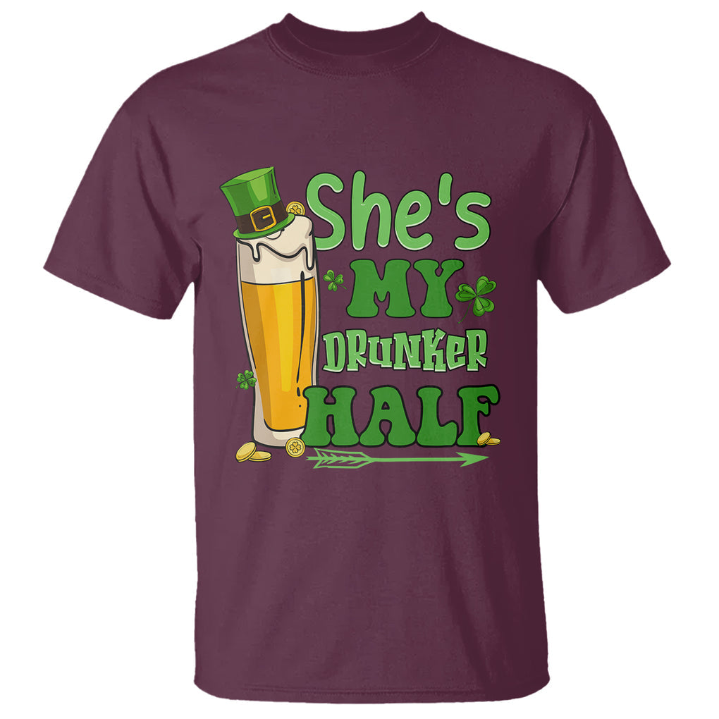 Funny St. Patricks Day Drinking Couple Matching T Shirt She's My Drunker Half TS02 Maroon Printyourwear