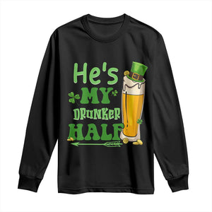 Funny St Patricks Day Drinking Couple Matching Long Sleeve Shirt He's My Drunker Half TS02 Black Print Your Wear