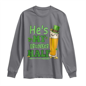 Funny St Patricks Day Drinking Couple Matching Long Sleeve Shirt He's My Drunker Half TS02 Charcoal Print Your Wear