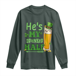 Funny St Patricks Day Drinking Couple Matching Long Sleeve Shirt He's My Drunker Half TS02 Dark Forest Green Print Your Wear