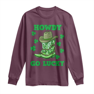 Funny St Patricks Cowboy Long Sleeve Shirt Howdy Go Lucky Boots Retro Irish Western TS02 Maroon Print Your Wear