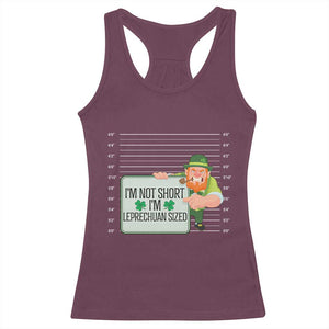 Funny St Patricks Day Racerback Tank Top I'm Not Short I'm Leprechaun Sized Mugshot TS02 Maroon Print Your Wear