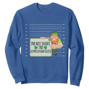 Funny St. Patricks Day Sweatshirt I'm Not Short I'm Leprechaun Sized Mugshot TS02 Royal Blue Printyourwear